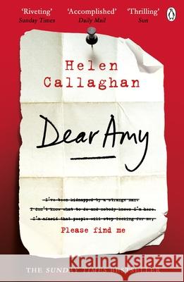 Dear Amy: The Sunday Times Bestselling Psychological Thriller Callaghan, Helen 9781405923415 Penguin Books Ltd