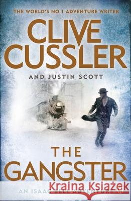 The Gangster: Isaac Bell #9 Cussler, Clive|||Scott, Justin 9781405923842