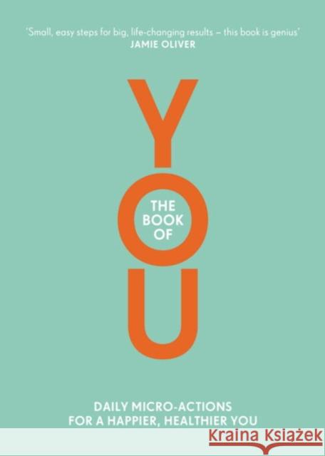 The Book of YOU : Daily Micro-Actions for a Happier, Healthier You Nora Rosendahl 9781405924139