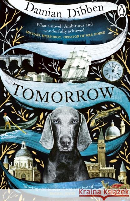 Tomorrow: The spellbinding historical tale for readers who love The Night Circus and The Mermaid and Mrs Hancock Damian Dibben 9781405925785