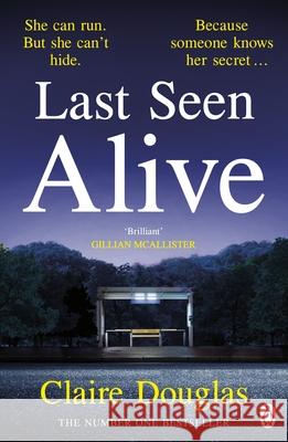 Last Seen Alive: The twisty thriller from the author of THE COUPLE AT NO 9 Claire Douglas 9781405926423 Penguin Books Ltd