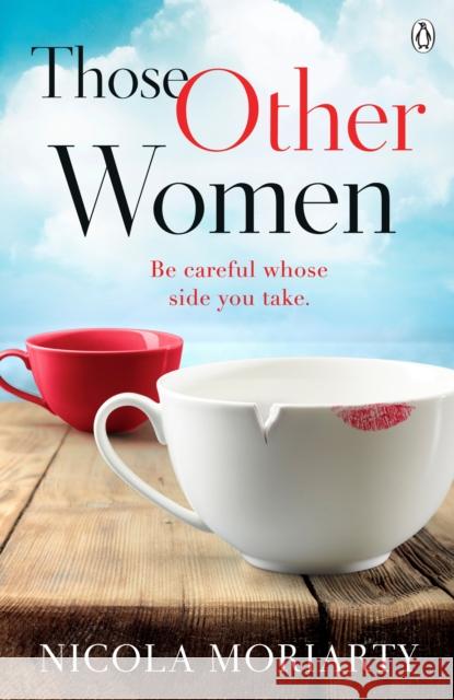 Those Other Women: Be careful whose side you take Nicola Moriarty 9781405927093