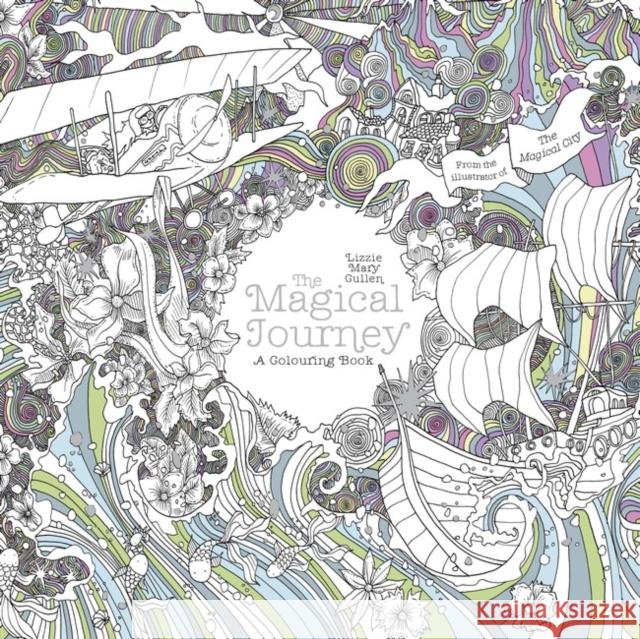The Magical Journey: A Colouring Book Lizzie Mary Cullen 9781405927987