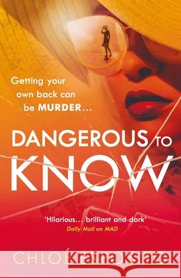 Dangerous to Know: A new, dark and shockingly funny thriller that you won’t be able to put down Chloe Esposito 9781405928847