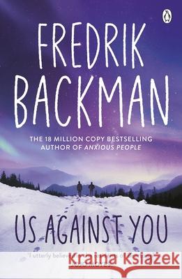 Us Against You: From the New York Times bestselling author of A Man Called Ove and Anxious People Backman Fredrik 9781405930239