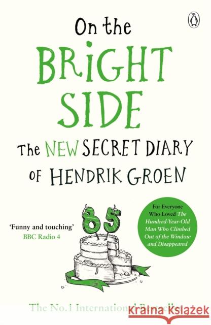 On the Bright Side: The new secret diary of Hendrik Groen Groen Hendrik 9781405930307