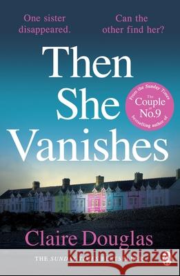 Then She Vanishes Claire Douglas 9781405932578 Penguin Books Ltd