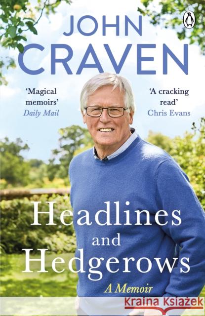 Headlines and Hedgerows: A Memoir John Craven 9781405932691