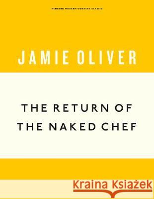 The Return of the Naked Chef Jamie Oliver 9781405933520 Penguin Books Ltd