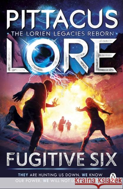 Fugitive Six: Lorien Legacies Reborn Pittacus Lore 9781405934251