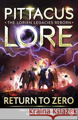 Return to Zero: Lorien Legacies Reborn Pittacus Lore 9781405934282