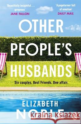 Other People's Husbands: The emotionally gripping story of friendship, love and betrayal from the author of Love, Iris Elizabeth Noble 9781405934589