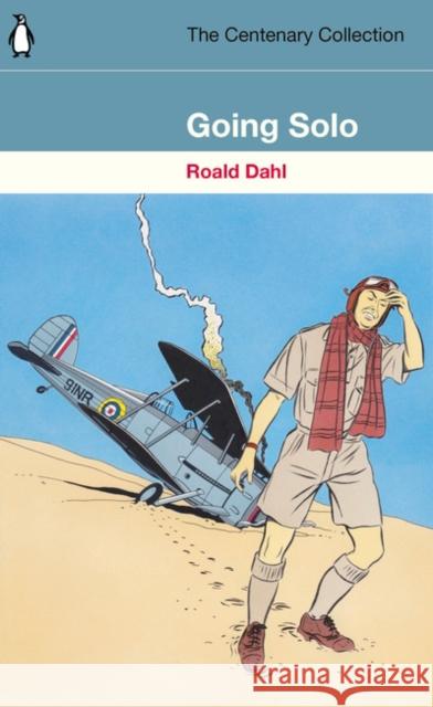 Going Solo: The Centenary Collection Dahl, Roald 9781405937535 Penguin Books Ltd