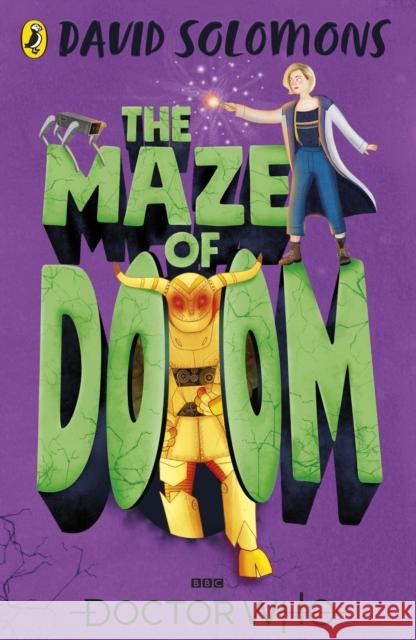 Doctor Who: The Maze of Doom David Solomons 9781405937627 Penguin Random House Children's UK