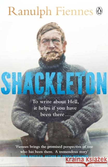 Shackleton: Explorer. Leader. Legend. Ranulph Fiennes 9781405938020
