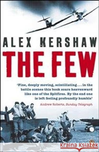 The Few: July-October 1940 Alex Kershaw 9781405938051