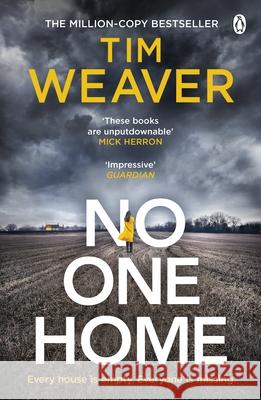 No One Home: The must-read Richard & Judy thriller pick and Sunday Times bestseller Weaver	 Tim 9781405939492