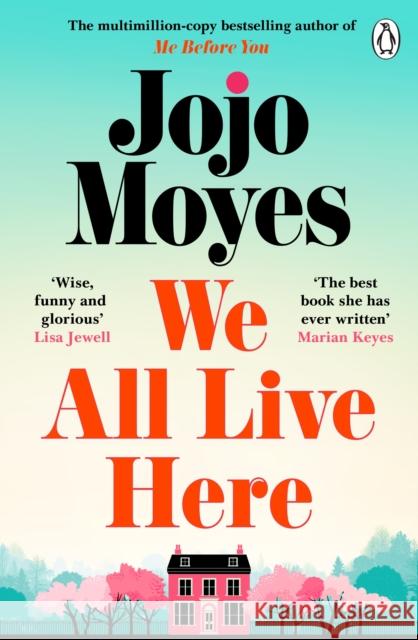 We All Live Here Jojo Moyes 9781405943475