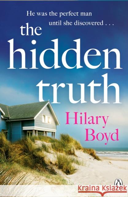 The Hidden Truth: The gripping and suspenseful story of love, heartbreak and one devastating confession Hilary Boyd 9781405943925