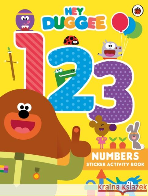 Hey Duggee: 123: Numbers Sticker Activity Book Hey Duggee 9781405944656 Penguin Random House Children's UK