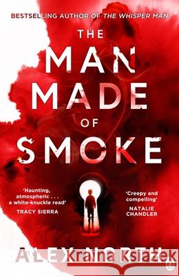 The Man Made of Smoke Alex North 9781405945295 Penguin Books Ltd