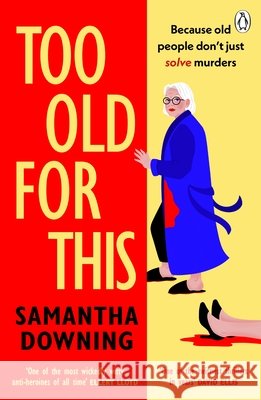 Too Old For This Samantha Downing 9781405945677