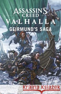Assassin’s Creed Valhalla: Geirmund’s Saga Matthew J. Kirby 9781405946803