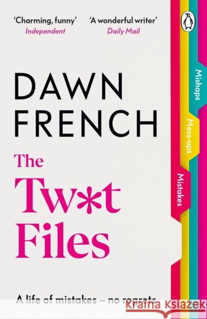 The Twat Files Dawn French 9781405947275