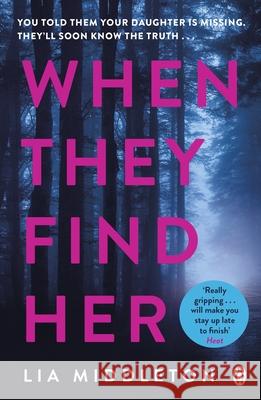 When They Find Her: An unputdownable thriller with a twist that will take your breath away Lia Middleton 9781405948210 Penguin Books Ltd