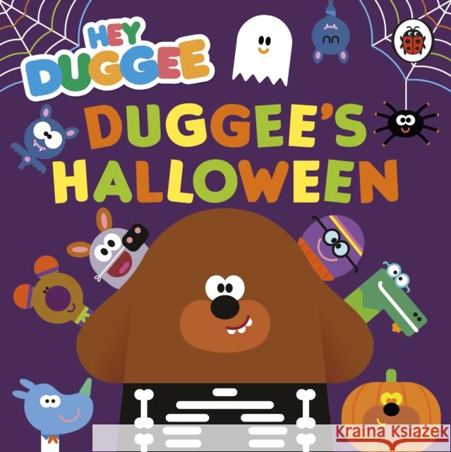 Hey Duggee: Duggee's Halloween Hey Duggee 9781405948753 Penguin Random House Children's UK