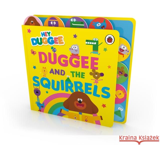 Hey Duggee: Duggee and the Squirrels: Tabbed Board Book Hey Duggee 9781405948777 Penguin Random House Children's UK