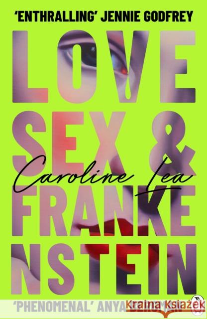 Love, Sex & Frankenstein Caroline Lea 9781405949002