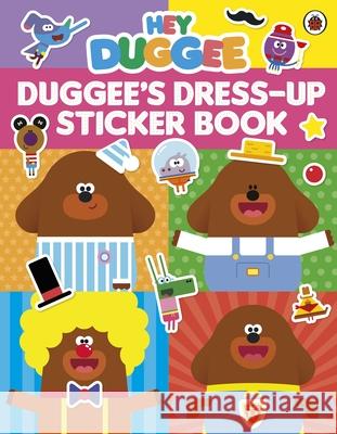 Hey Duggee: Dress-Up Sticker Book Hey Duggee 9781405950701 Penguin Random House Children's UK