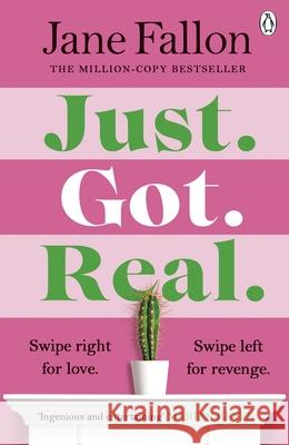 Just Got Real Jane Fallon 9781405951111 Penguin Books Ltd