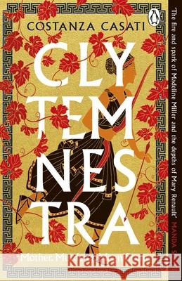 Clytemnestra Costanza Casati 9781405951722 Penguin Books Ltd