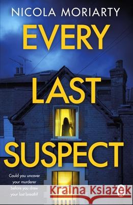 Every Last Suspect Nicola Moriarty 9781405951999