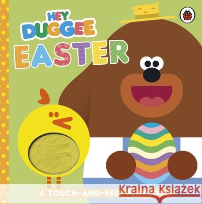 Hey Duggee: Easter: A Touch-and-Feel Playbook Hey Duggee 9781405953917 Penguin Random House Children's UK