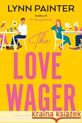 The Love Wager: The addictive fake dating romcom from the author of Mr Wrong Number Lynn Painter 9781405954440