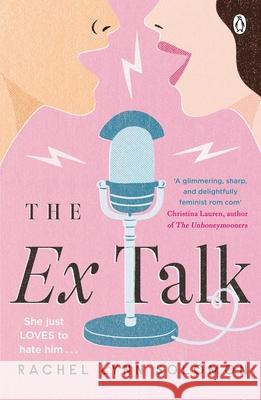 The Ex Talk: The perfect enemies-to-lovers TikTok sensation Rachel Lynn Solomon 9781405954747