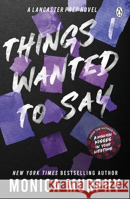 Things I Wanted To Say Monica Murphy 9781405957410 Penguin Books Ltd