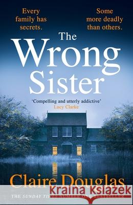 The Wrong Sister Claire Douglas 9781405957601 Penguin Books Ltd