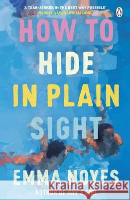 How to Hide in Plain Sight Emma Noyes 9781405957717