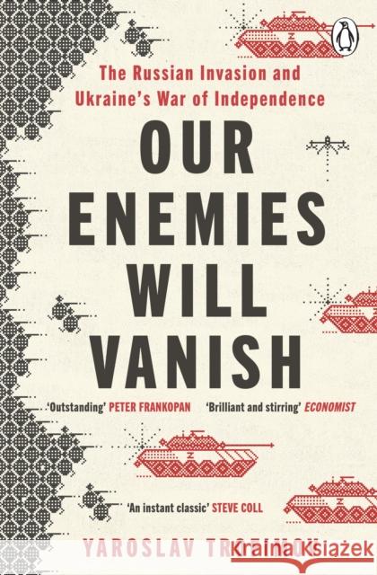 Our Enemies will Vanish Yaroslav Trofimov 9781405957946 Penguin Books Ltd