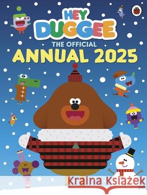 Hey Duggee: The Official Hey Duggee Annual 2025 Hey Duggee 9781405960298 Penguin Random House Children's UK