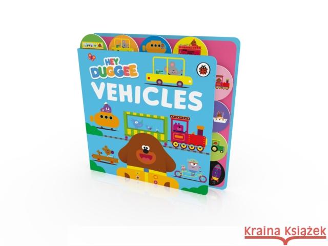 Hey Duggee: Vehicles: Tabbed Board Book Hey Duggee 9781405960496 Penguin Random House Children's UK