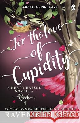 For the Love of Cupidity Raven Kennedy 9781405960823 Penguin Books Ltd