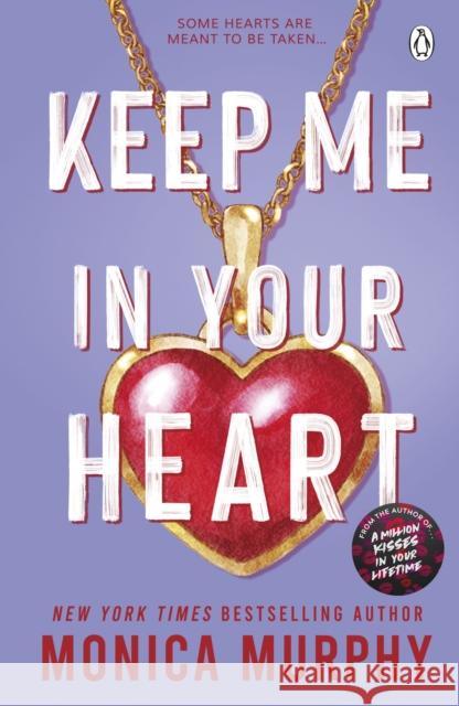 Keep Me In Your Heart Monica Murphy 9781405965378 Penguin Books Ltd