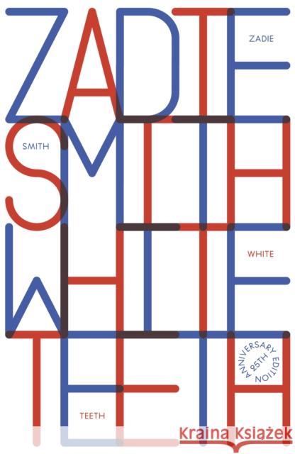 White Teeth: 25th Anniversary Edition Zadie Smith 9781405965958