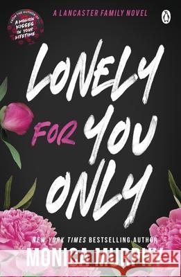 Lonely For You Only: A Lancaster Prep Novel Monica Murphy 9781405966061 Penguin Books Ltd