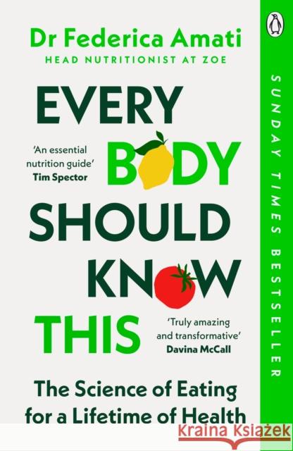 Every Body Should Know This: The Science of Eating for a Lifetime of Health Dr Federica Amati 9781405966702 Penguin Books Ltd